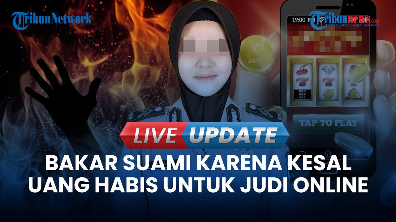 Istri Bakar Suami Gegara Kecanduan Judi Online: Kasus yang Mengguncang Masyarakat